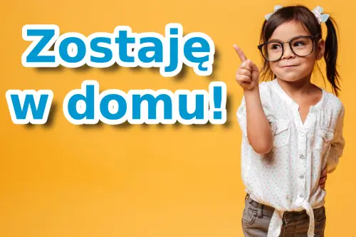 Zostaję w domu!
